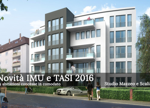 Novità 2016 per IMU e TASI su abitazioni concesse in comodato