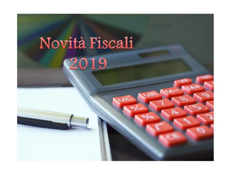 NOVITA’ FISCALI 2019 (1° Parte)